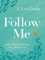 Follow Me: Make Disciples the Way Jesus Did