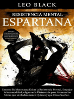 Resistencia Mental Espartana: Entrena Tu Mente para Evitar la Resistencia Mental, Empujar la Incomodidad, e Ignorar la Distracción para Alcanzar las Metas que Verdaderamente Quieres y que Otros Sueñan: Duro Autodisciplina