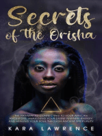 The Secrets of the Orisha - The Pathway to Connecting to Your African Ancestors, Awakening Your Divine Feminine Energy, and Healing Your Soul Through Ancient Spirituality: African Spirituality