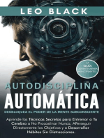 Autodisciplina Automática: Desbloquea el Poder de la Mente Subconsciente. Aprende las Técnicas Secretas para Procastinar Nunca, Perseguir Metas Directamente y a Desarrollar Hábitos Sin Distracciones: Duro Autodisciplina