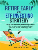 Retire Early with ETF Investing Strategy: Early Retirement Planning Guide: How to retire early so you can quit your job, travel, and enjoy life!