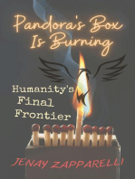 Pandora's Box Is Burning: Humanity's Final Frontier: Thee Trilogy of the Ages, #3