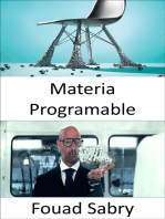 Materia Programable: Las personas conjurarán objetos tan fácilmente como ahora reproducimos música o películas.