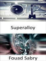 Superalloy: Soportar el calor de 2700 grados Fahrenheit generado por los motores de turbina para ser más calientes, más rápidos y más eficientes