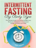 Intermittent Fasting by Body Type: The Ultimate Guide to Accelerate Weight Loss, Reset your Metabolism, Increase your Energy and Detox your Body