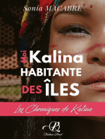 Moi Kalina habitante des îles: Les Chroniques de Kalina