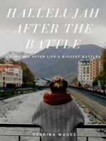 Hallelujah After the Battle: Living Big After Life's Biggest Battles