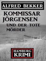 Kommissar Jörgensen und der tote Mörder: Kommissar Jörgensen Hamburg Krimi