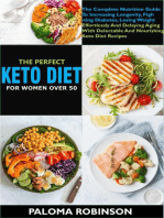 The Perfect Keto Diet For Women Women After 50:The Complete Nutrition Guide To Increasing Longevity, Fighting Diabetes, And Delaying Aging With Delectable And Nourishing Keto Diet Recipes