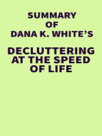 Summary of Dana K. White's Decluttering at the Speed of Life