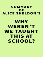 Summary of Alice Sheldon's Why weren’t we taught this at school?