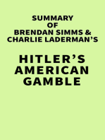Summary of Brendan Simms & Charlie Laderman's Hitler's American Gamble