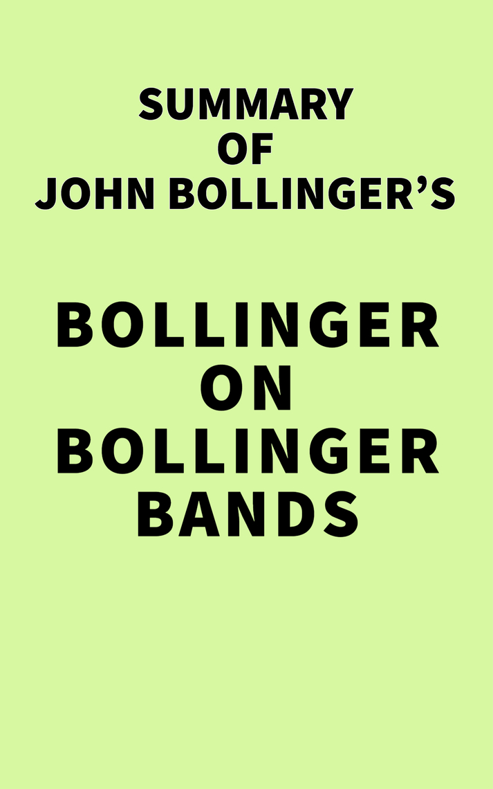 Summary of John Bollinger’s Bollinger on Bollinger Bands by IRB Media