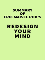 Summary of Eric Maisel PhD's Redesign Your Mind
