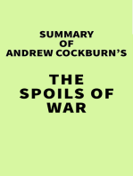 Summary of Andrew Cockburn's The Spoils of War