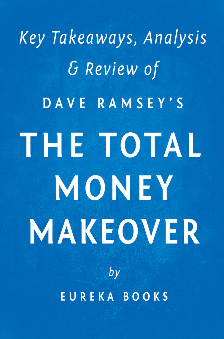 The Total Money Makeover: by Dave Ramsey | Key Takeaways, Analysis ...