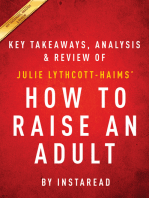 How to Raise an Adult: Break Free of the Overparenting Trap and Prepare Your Kid for Success by Julie Lythcott-Haims | Key Takeaways, Analysis & Review
