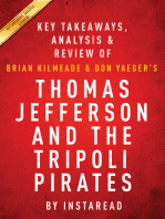 Thomas Jefferson and the Tripoli Pirates: The Forgotten War That Changed American History by Brian Kilmeade and Don Yaeger | Key Takeaways, Analysis & Review
