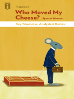 Who Moved My Cheese: An A-Mazing Way to Deal with Change in Your Work and in Your Life by Spencer Johnson | Key Takeaways, Analysis & Review
