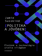 Politika a jövőben: Életünk a technológia átformálta világban