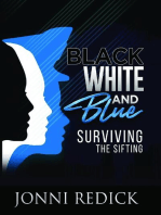 Black, White, and Blue: Surviving the Sifting