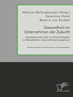 Gesundheit im Unternehmen der Zukunft. Gesetzeskonformität und Nachhaltigkeit im Betrieblichen Gesundheitsmanagement