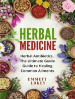 Herbal medicine: Herbal Antibiotics ,The Ultimate Guide Guide to Healing Common Ailments