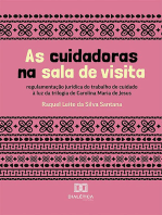 As cuidadoras na sala de visita: regulamentação jurídica do trabalho de cuidado à luz da trilogia de Carolina Maria de Jesus