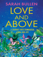 Love and Above: A journey into shamanism, coma and joy