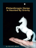 Philanthropic Horse is Haunted by Gravity