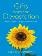 Gifts from the Devastation: What Cancer Taught Me About Life