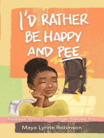 I'd Rather Be Happy and Pee