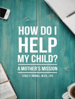 How Do I Help My Child: A Mother's Mission