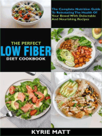 The Perfect Low Fiber Diet Cookbook:The Complete Nutrition Guide To Reinstating The Health Of Your Bowel With Delectable And Nourishing Recipes