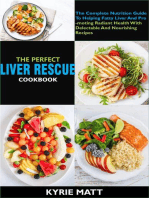 The Perfect Liver Rescue Cookbook:The Complete Nutrition Guide To Helping Fatty Liver And Promoting Radiant Health With Delectable And Nourishing Recipes