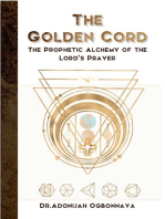 The Golden Cord: The Prophetic Alchemy of the Lord's Prayer