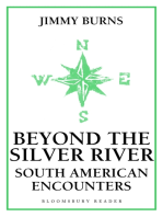 Beyond The Silver River: South American Encounters