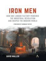 Iron Men: How One London Factory Powered the Industrial Revolution and Shaped the Modern World