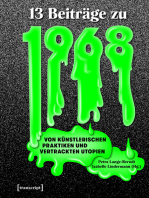 Dreizehn Beiträge zu 1968: Von künstlerischen Praktiken und vertrackten Utopien