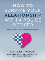 How To Survive Your Relationship With A Police Officer: A Practical Guide To Living With Your Bobby Or Bobbie