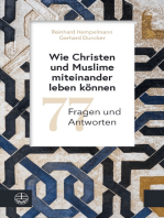 Wie Christen und Muslime miteinander leben können: 77 Fragen und Antworten