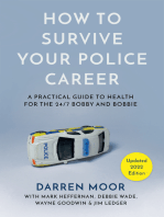 How To Survive Your Police Career: A Practical Guide To Health For The 24/7 Bobby And Bobbie (Updated 2022 Edition)