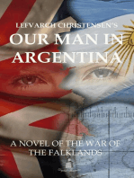 Our Man in Argentina, a Novel of the War of the Falklands