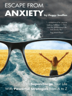 Escape From Anxiety: Supercharge Your Life With Powerful Strategies From A to Z