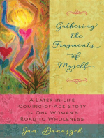 Gathering the Fragments of Myself: A Later-in-Life Coming-of-Age Story of One Woman's Road to Wholeness