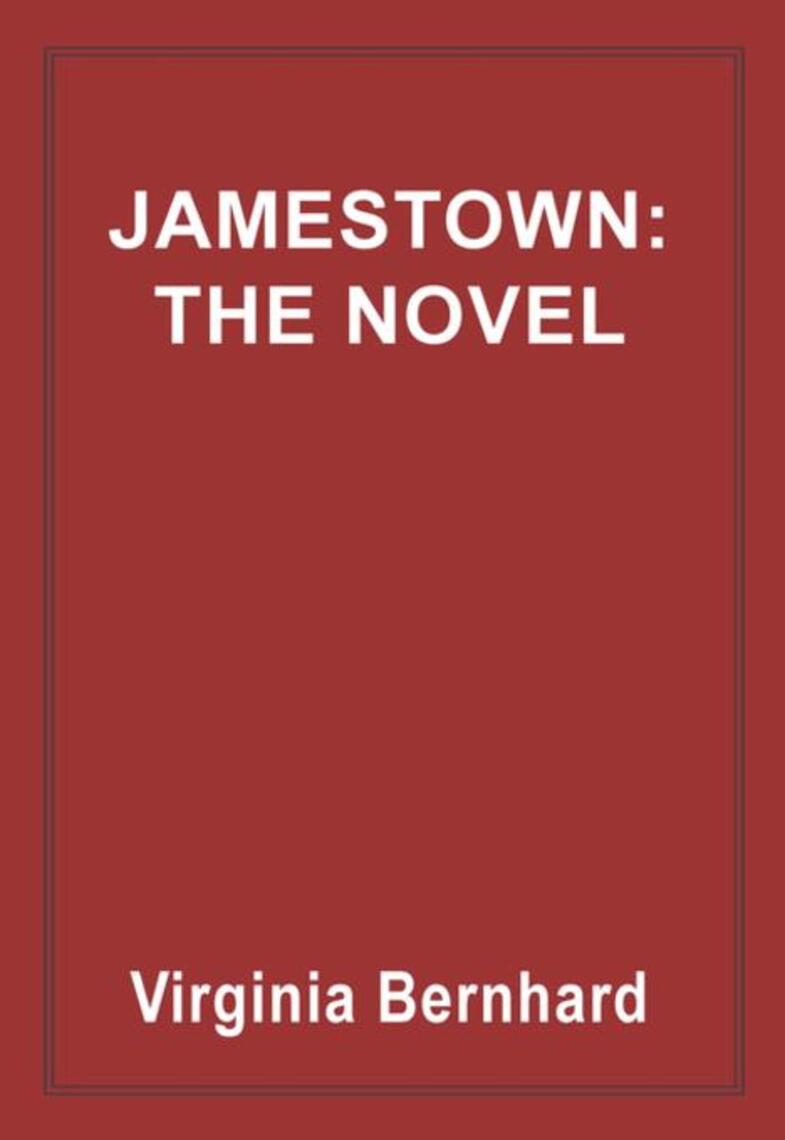 Jamestown The Novel by Virginia Purinton Bernhard
