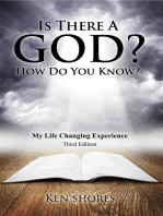Is there a God? How do you know?: My life Changing Experience