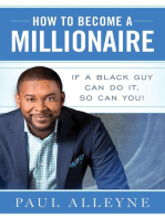 How To Become A Millionaire: If A Black Guy Can Do It, So Can You!