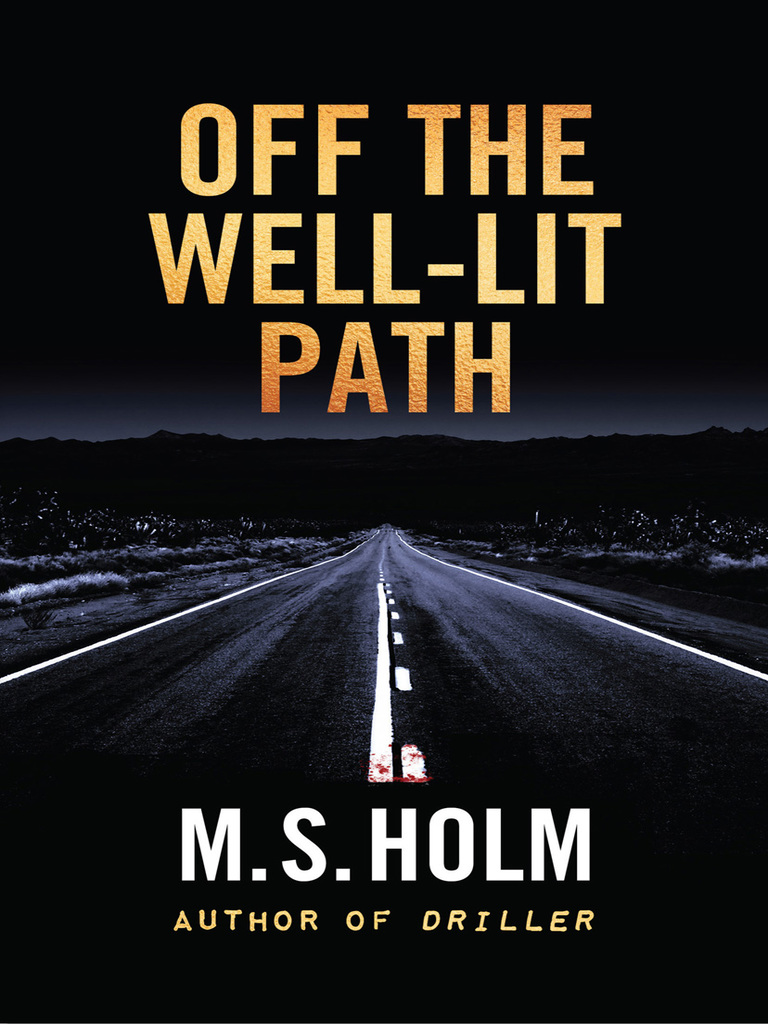Off The Well-Lit Path by M. S. Holm - Ebook | Scribd