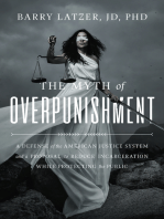 The Myth of Overpunishment: A Defense of the American Justice System and a Proposal to Reduce Incarceration While Protecting the Public